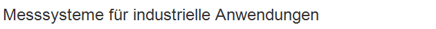 Messsysteme fr industrielle Anwendungen